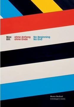 Max Bill : no beginning, no end