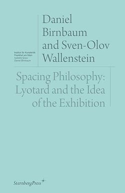 Spacing philosophy - lyotard and the idea of the exhibition