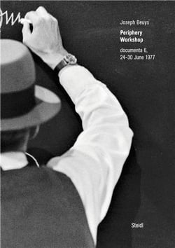 Joseph beuys : periphery workshop - documenta 6, 24-30 june 1977