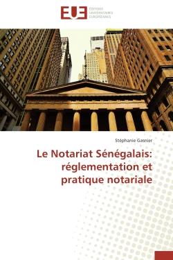 Le notariat sénégalais : réglementation et pratique notariale