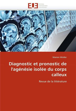 Diagnostic et pronostic de l'agenesie isolee du corps calleux