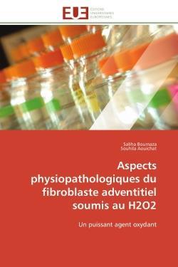 Aspects physiopathologiques du fibroblaste adventitiel soumis au h2o2 - un puissant agent oxydant