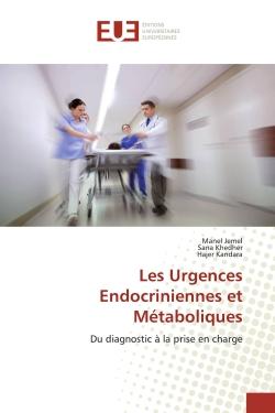 Les Urgences Endocriniennes et Métaboliques : Du diagnostic à la prise en charge