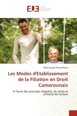 Les Modes d'Etablissement de la Filiation en Droit Camerounais : A l'aune des principes d'égalité, de vérité et d'intérêt de l'enfant