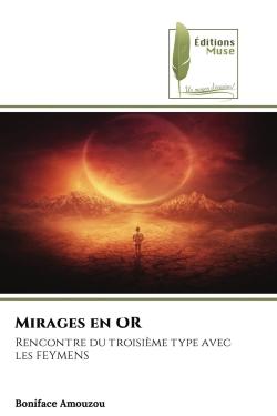 Mirages en OR : Rencontre du troisième type avec les FEYMENS