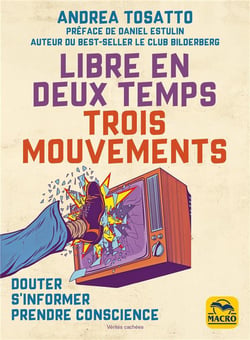 Libre en deux temps trois mouvements ! Douter, s'informer, prendre conscience