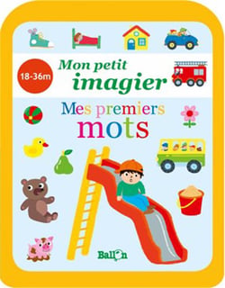 Mon petit imagier : mes premiers mots - 18/36 mois