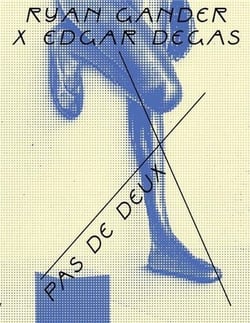 Ryan gander x edgar degas pas de deux /anglais