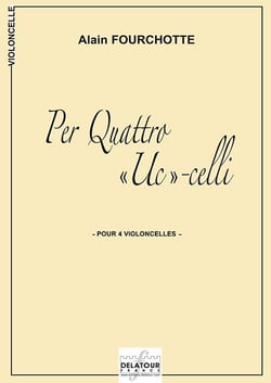 Per quattro uc celli pour 4 violoncelles