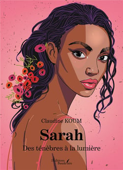 Sarah - Des ténèbres à la lumière