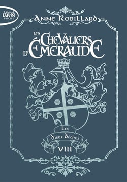 Les Chevaliers d'Émeraude Tome 8 : les dieux déchus