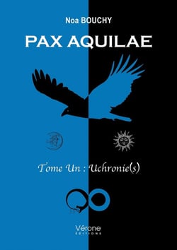 Pax aquilae Tome 1 : uchronie(s)