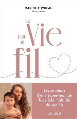 La Vie par un fil : Les combats d'une super-maman face à la maladie de son fils