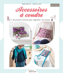 Accessoires à coudre - 30 projets colorés pour compléter ses tenues