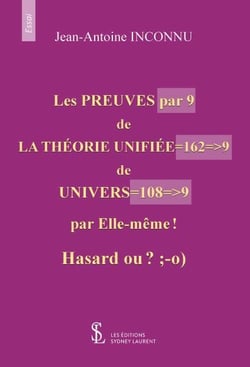 Les preuves par 9 de la theorie unifiee=162=>9 de univers=108=>9 par elle-meme ! hasard ou ? --o)