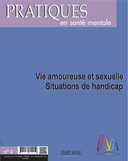 Pratiques en santé mentale 2017/4 - vie amoureuse et sexuelle - situations de handicap