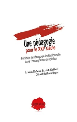 Une pédagogie pour le XXIe siècle : pratiquer la pédagogie institutionnelle dans l'enseignement supérieur