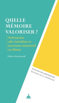 Quelle mémoire valoriser ? Patrimoine afro-brésilien et tourisme mémoriel au Bénin