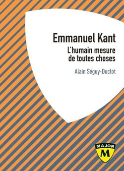 Emmanuel Kant - l'humain mesure de toutes choses