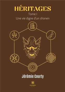 Héritages Tome 1 : une vie digne d'un shonen