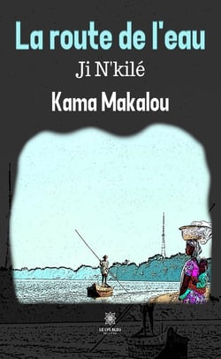 La route de l'eau Ji N'kilé