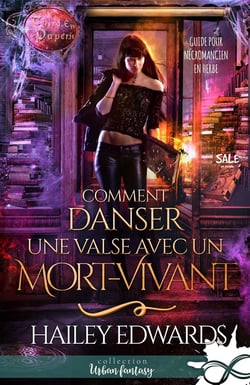 Guide pour nécromancien en herbe Tome 4 - comment danser une valse avec un mort-vivant