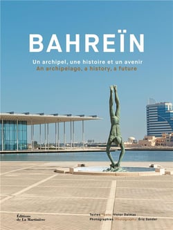 Bahreïn : un archipel, une histoire et un avenir