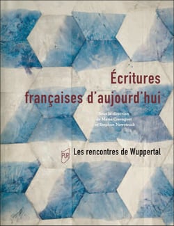 Écritures françaises d'aujourd'hui : Les rencontres de Wuppertal