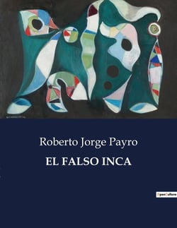 EL FALSO INCA : Una exploración de la identidad y el poder en el contexto incaico