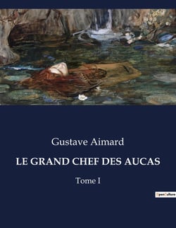 LE GRAND CHEF DES AUCAS : Une épopée transition au coeur des terres araucaniennes