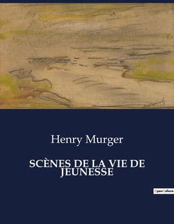 SCÈNES DE LA VIE DE JEUNESSE : Les aventures et désillusions d'une jeunesse parisienne