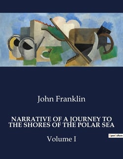 Narrative of a journey to the shores of the polar sea volume I