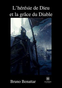 L'hérésie de Dieu et la grâce du diable