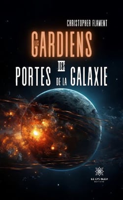 Les gardiens des portes de la galaxie