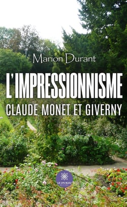 L'impressionnisme : Claude Monet et Giverny