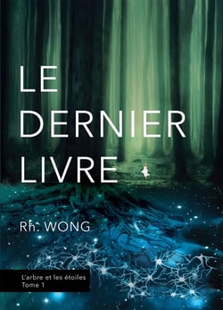 Le dernier livre : L'arbre et les étoiles, tome 1