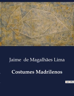 Costumes Madrilenos : Uma analise dos costumes e da cultura madrilenos no século XIX