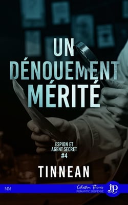Espion et agent secret Tome 4 : Un dénouement mérité