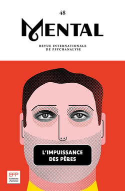 Mental n.48 : L'impuissance des pères