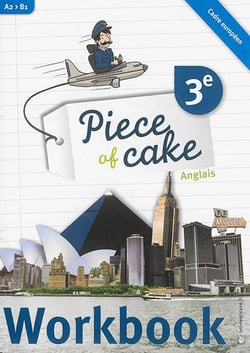 Piece of cake - anglais - 3ème - a2/b1 - workbook
