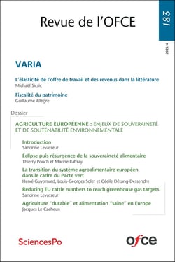 Revue de l'OFCE N° 183 (2023/4) : VARIA - Dossier : agriculture européenne