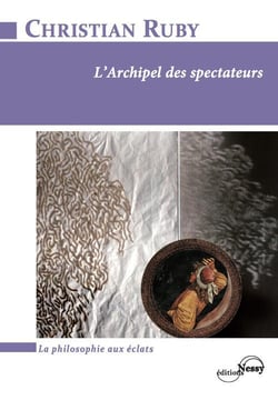 L'ARCHIPEL DES SPECTATEURS. DU XVIIIE AU XXIE SIECLE