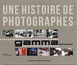 Gamma, une histoire de photographes - le livre du cinquantenaire