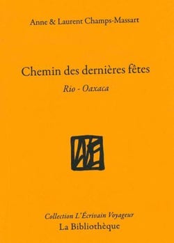Chemins des dernières fêtes : Rio-Oaxaca