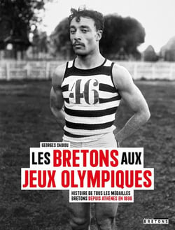 Les Bretons aux Jeux olympiques : Histoire de tous les médaillés bretons depuis Athènes en 1896
