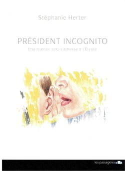 Président incognito - une maman solo s'adresse à l'Élysée