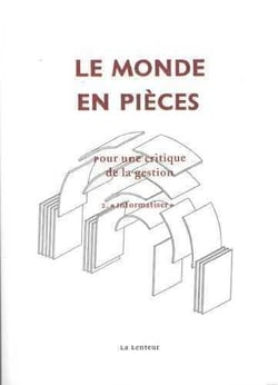 Le monde en pièces - pour une critique de la gestion Tome 2 - informatiser