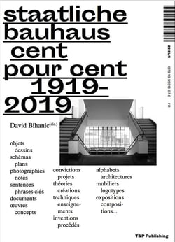 Staatliche bauhaus cent pour cent 1919 2019