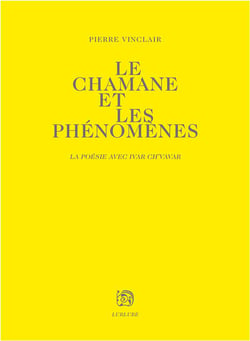 Le chamane et les phenomenes - la poesie avec ivar ch'vavar