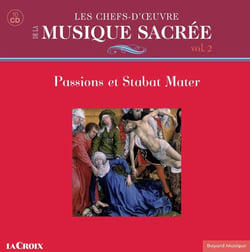 Les chefs-d'oeuvre de la musique sacrée vol.2 passions et stabat mater